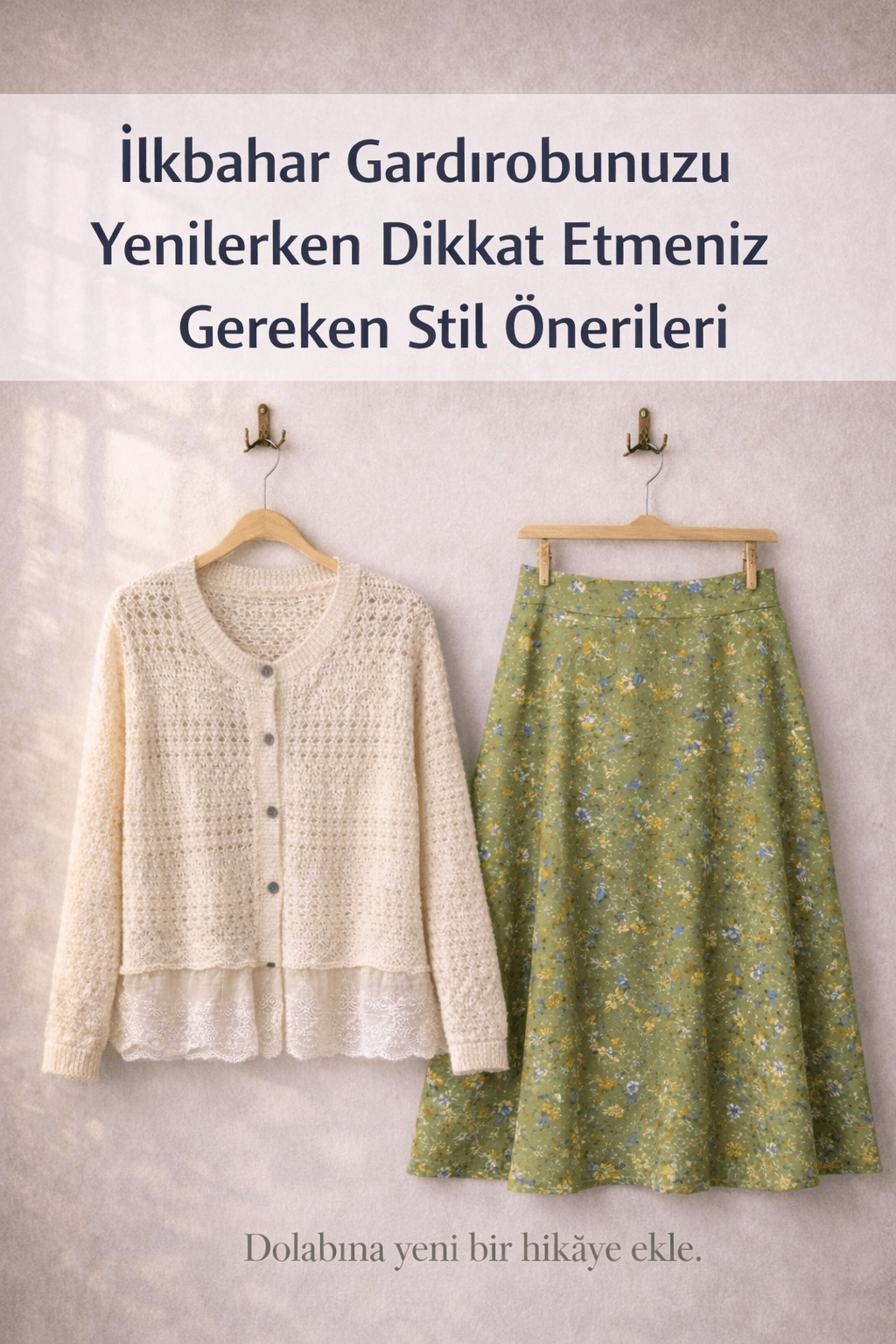 İlkbahar Gardırobunuzu Yenilerken Dikkat Etmeniz Gereken Stil Önerileri