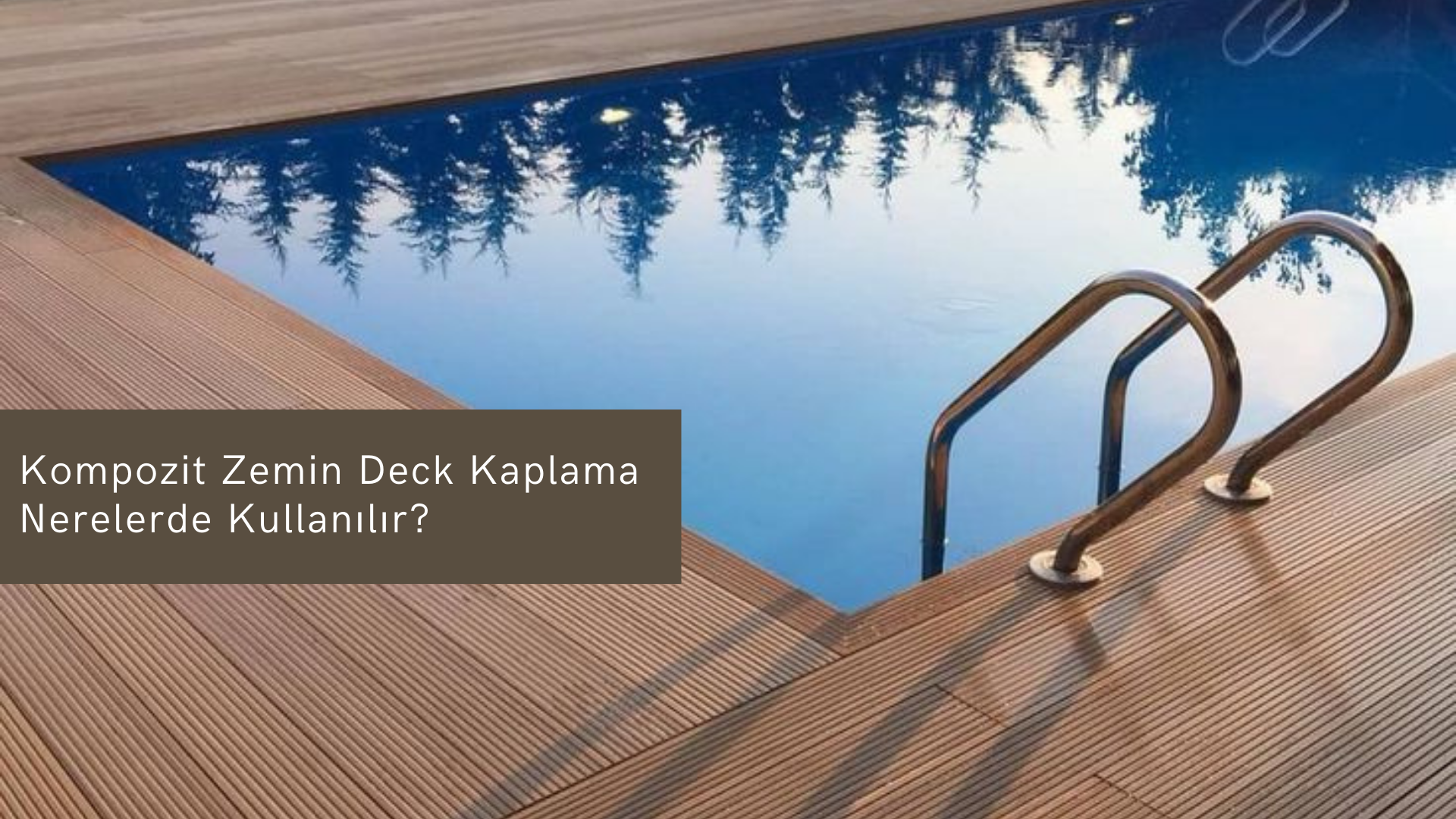 Kompozit Zemin Deck Kaplama Nerelerde Kullanılır?