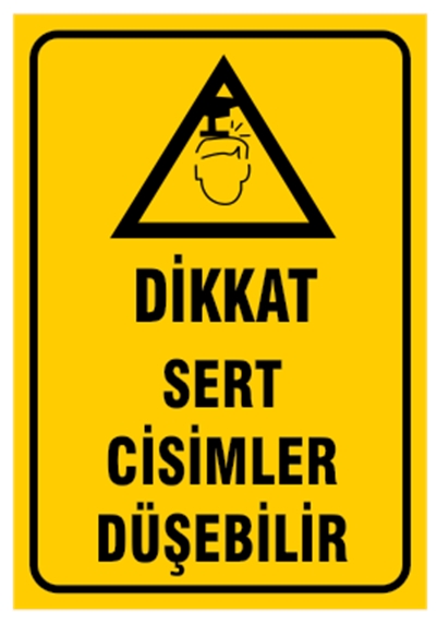 Dikkat Sert Cisimler Düşebilir