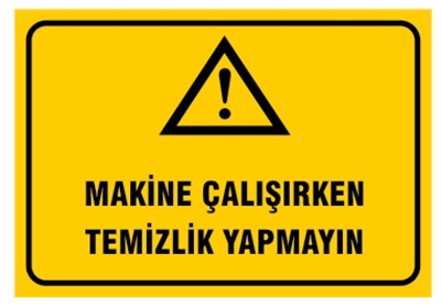 Makine Çalışırken Temizlik Yapma