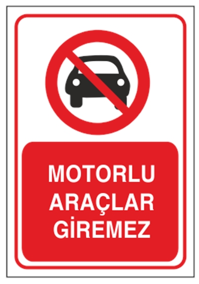 Motorlu Araçlar Giremez