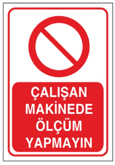 Çalışan Makinede Ölçüm Yapmayın