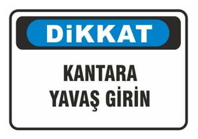 Dikkat Kantara Yavaş Girin