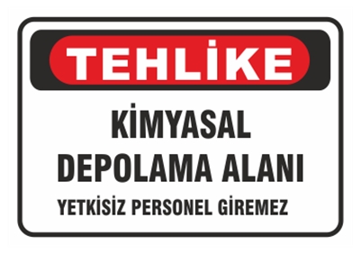 Tehlike Kimyasal Depolama Alanı Yetkisiz Personel Giremez