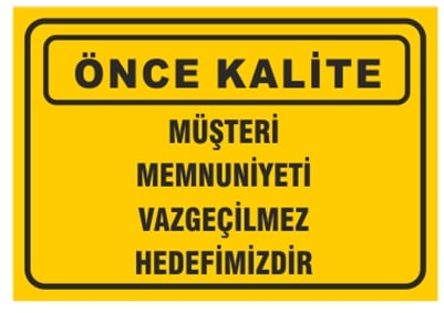 Müşteri Memnuniyeti Vazgeçilmez Hedefimizdir