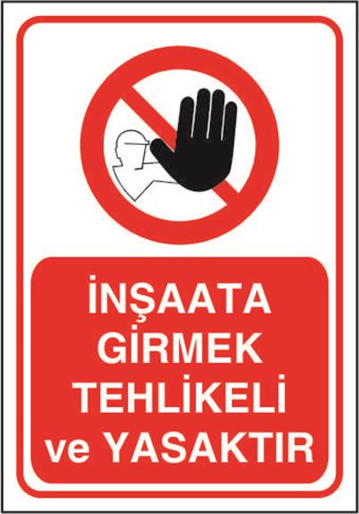 İnşaata Girmek Tehlikeli ve Yasaktır
