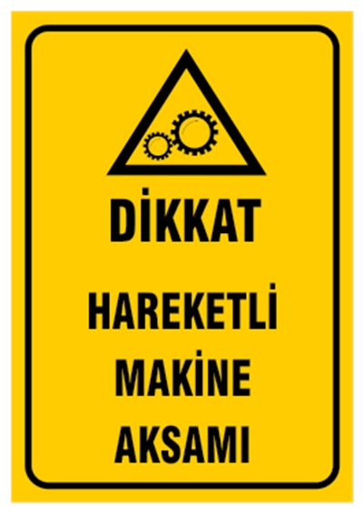 Dikkat Hareketli Makine Aksamı