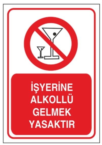 İşyerine Alkollü Gelmek Yasaktır