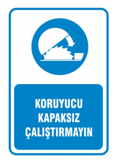 Koruyucu Kapaksız Çalıştırmayın