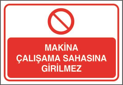 Makine Çalışma Sahasına Girilmez