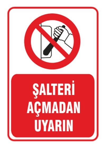 Şalteri Açmadan Uyarın