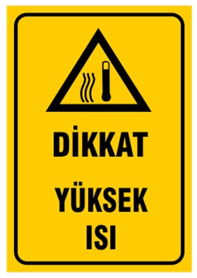 Dikkat Yüksek Isı