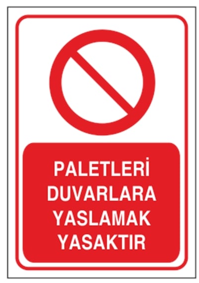 Paletleri Duvara Yaslamak Yasaktır