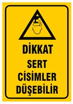 Dikkat Sert Cisimler Düşebilir