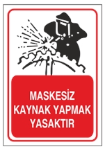 Maskesiz Kaynak Yapmak Yasaktır