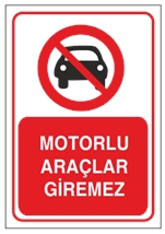 Motorlu Araçlar Giremez