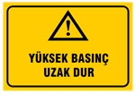 Yüksek Basınç Uzak Dur