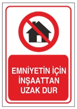 Emniyetin İçin İnşaattan Uzak Dur