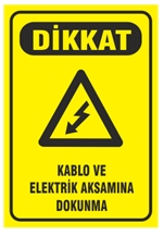 Dikkat Kablo ve Elektrik Aksamına Dokunma