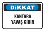 Dikkat Kantara Yavaş Girin