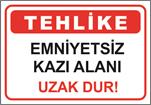 Emniyetsiz Kazı Alanı Uzak Dur