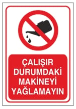 Çalışır Durumdaki Makinayı Yağlamayın