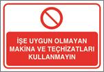 İşe Uygun Olmayan Makine ve Teçhisatları Kullanmayın