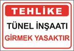 Tünel İnşaatı Girmek Yasaktır