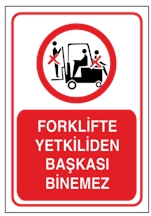 Forklifte Yetkiliden Başkası Binemez