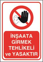İnşaata Girmek Tehlikeli ve Yasaktır