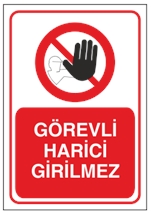 Görevli harici Giremez