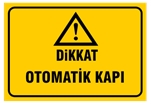 Dikkat Otomatik Kapı