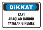 Dikkat Kapı Araçlar İçindir Yayalar Giremez