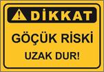 Göçük Riski Uzak Dur