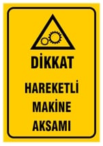 Dikkat Hareketli Makine Aksamı
