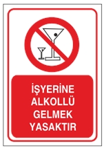 İşyerine Alkollü Gelmek Yasaktır