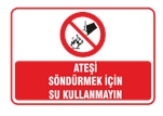 Ateşi Söndürmek için Su Kullanmayın