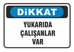 Dikkat Yukarıda Çalışanlar Var