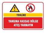 Tehlike Yangına Hassas Bölge Ateş Yakmayın
