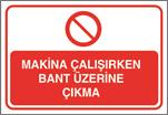 Makine Çalışırken Bant Üzerine Çıkma