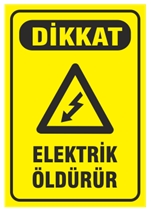 Dikkat Elektrik Öldürür