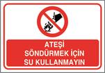 Ateşi Söndürmek için Su Kullanmayın