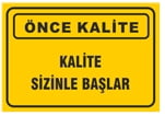 Kalite Sizinle Başlar
