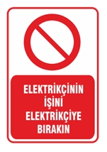 Elektrikçinin işini Elektrikçiye Bırakın