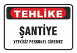 Şantiye Yetkisiz Personel Giremez