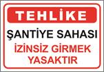 Şantiye Sahası İzinsiz Girmek Yasak