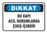 Dikkat Bu Kapı Acil Durumlarda Çıkış İçindir
