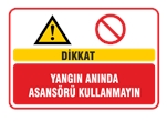 Dikkat Yangın Anında Asansörü Kullanmayın