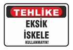 Tehlike Eksik İskele Kullanmayın