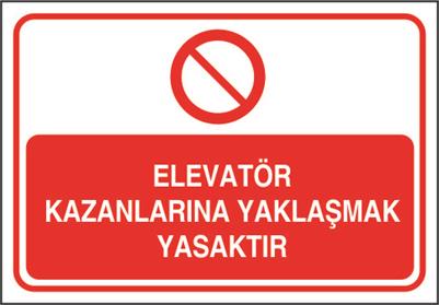 Elevatör Kazanlarına Yaklaşmak Yasaktır